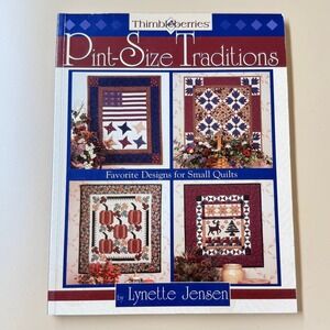 Thimbleberries Pint-Size Traditions Small Quilt Designs Lynette Jensen Book